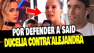 DUCELIA ECHEVARRIA DESTRUYE A ALEJANDRA POR DEFENDER A SAID PALAO [upl. by Alric]