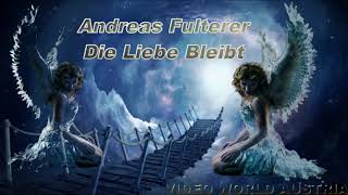 Andreas Fulterer  Die Liebe Bleibt [upl. by Aihsitan115]