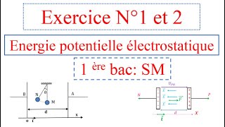 Exercice N°1 et 2 énergie potentielle électrostatique 1BAC SM sciences mathématiques [upl. by Cleon]