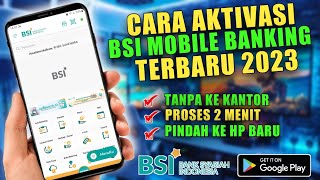 Cara Aktivasi BSI Mobile Banking Tanpa Harus Ke Kantor Terbaru 2023 [upl. by Varney]