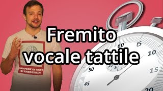 FREMITO VOCALE TATTILE in 60 secondi o meno  Spiegazione [upl. by Nonnairb682]