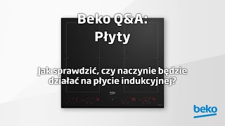 Beko QampA Płyty indukcyjne  Jak sprawdzić czy naczynie będzie działać na płycie indukcyjnej [upl. by Yecnuahc341]