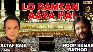 Lo Ramzan Aaya Hai  Roop Kumar Rathod amp Altaf Raja Ramzan Ki Raatein [upl. by Rojam]