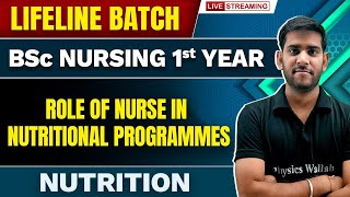 Role of Nurse in Nutritional Programmes  Nutrition  BSc Nursing 1st Year  Lifeline Batch [upl. by Lauritz]