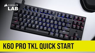 Getting Started – CORSAIR K60 PRO TKL RGB Tenkeyless OpticalMechanical Gaming Keyboard [upl. by Dottie]