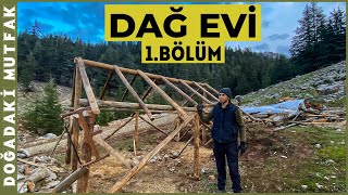 Dağ Evi Yapımı Bölüm1 [upl. by Kere]