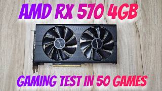 AMD RX 570 4GB Gaming Test in 50 Games [upl. by Trygve]