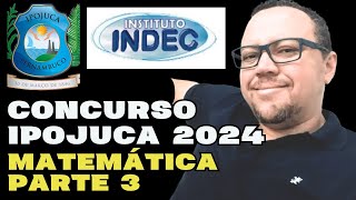 Concurso IPOJUCA 2024 banca Indec  MATEMÃTICA indec ipojuca [upl. by Nedloh]