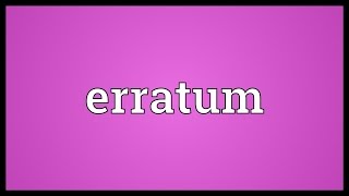 Erratum Meaning [upl. by Nuhsal870]