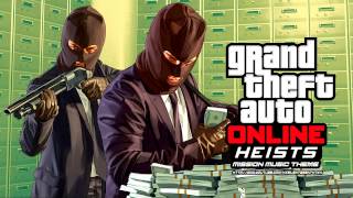 Grand Theft Auto GTA V5 Online Heists  Fleeca Job  Scope Out Mission Music Theme [upl. by Essej]