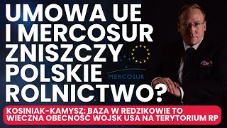 934 Umowa UE i Mercosur zniszczy polskie rolnictwo  Szef MON o quotwiecznejquot bazie USA w Polsce [upl. by Hengel11]