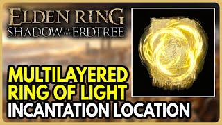 Multilayered Ring of Light Incantation Location  Elden Ring Shadow of the Erdtree DLC [upl. by Edrei]