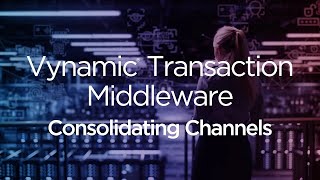 Consolidating Payment Silos Rails and Channels  Vynamic® Transaction Middleware [upl. by Portingale]