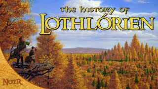 The History of Lothlórien  Tolkien Explained [upl. by Nwadrebma504]