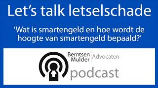 Wat is smartengeld en hoe wordt de hoogte van smartengeld bepaald Podcast Letselschade 05 [upl. by Cyndia]