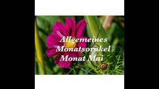 Allgemeines Monatsorakel für den Monat Mai 2018 in Liebe Beruf und Finanzen [upl. by Dyoll]