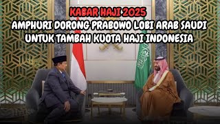 KABAR HAJI 2025  AMPHURI DORONG PRABOWO LOBI ARAB SAUDI UNTUK TAMBAH KUOTA HAJI INDONESIA [upl. by Luhem]