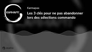 Les 3 clés pour ne pas abandonner lors des sélections commando [upl. by Avner]