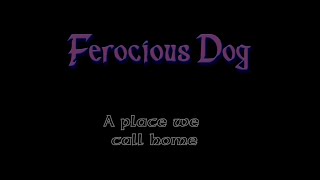 Ferocious Dog  A Place We Call Home [upl. by Faline834]