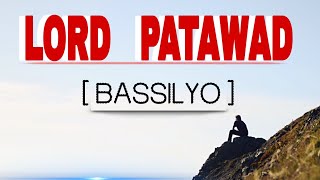 LORD PATAWAD  BASSILYO  FEMALE VERSION  cover BYCYRIL [upl. by Marbut]