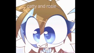 Catty and rosie song [upl. by Moe]