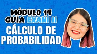 Guía EXANI II Módulo 14 Probabilidad y estadística Cálculo de probabilidad [upl. by Mairem]