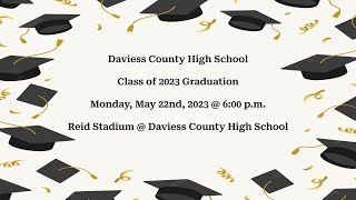 2023 Daviess County High School Graduation [upl. by Notserk]