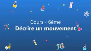 6ème  Décrire un mouvement  COURS [upl. by Eanahc521]