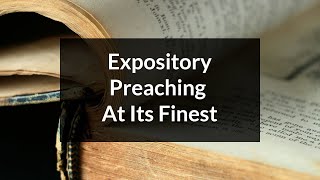 Expository Preaching At Its Finest [upl. by Postman322]