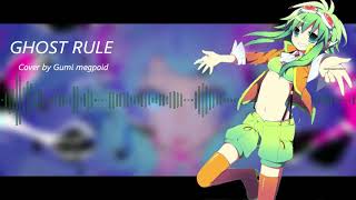 【GUMIV3】GHOST RULE【VOCALOID3 カバー 】 VSQx [upl. by Halstead]