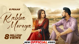 Rabba Mereya Official Video B Praak  Jaani  Avvy Sra  Gippy G Sargun amp Roopi  New Songs 2024 [upl. by Semadar]