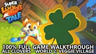 Super Luckys Tale  World 2  100 Full Game Walkthrough  All Clovers Veggie Village [upl. by Juakn]