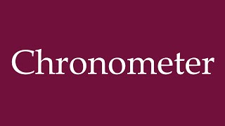 How to Pronounce Chronometer Correctly in German [upl. by Sik]