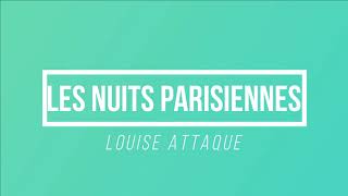 Les Nuits Parisiennes  Louise Attaque  Paroles  Lyrics [upl. by Anailuy496]