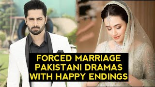 Top 10 Forced Marriage Pakistani Dramas With Happy Endings [upl. by Izaak665]