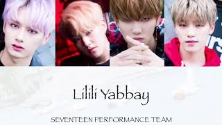 【13월의 춤Lilili Yabbay13月の舞】SEVENTEEN PERFORMANCE TEAM 日本語字幕 [upl. by Imoyik]