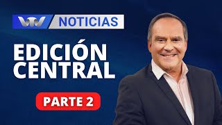 VTV Noticias  Edición Central 3005 parte 2 [upl. by Litt]