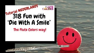 318 Fun with Die With A Smile  The Flute Colors way  Tutorial Nederlands [upl. by Ttirrej528]