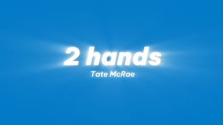 Tate McRae  2 hands Clean Lyrics [upl. by Aliet]