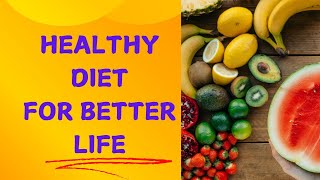 Healthy Diet For Better Life [upl. by Aicyla]