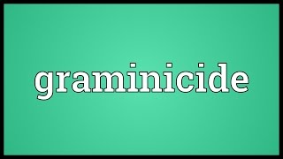 Graminicide Meaning [upl. by Allerus422]