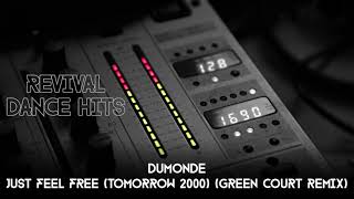 DuMonde  Just Feel Free Tomorrow 2000 Green Court Remix HQ [upl. by Ordisy]