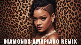 Rihanna  Diamonds quotAmapiano Remixquot rihanna amapiano remix [upl. by Ilahtan]