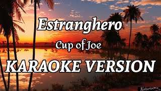 Estranghero  Cup of Joe  Karaoke Version [upl. by Nyllij95]