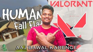 AAJ KUCH INTERESTING HOGA  VALORANT  KOFTA PLAYS LIVE HUMAN FALL FLAT gaming [upl. by Gipson213]