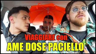 VIAGGIARE con AME DOSE PACIELLO COMPILATION IGNORANTISSIMA [upl. by Emelyne]