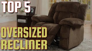 Top 5 Best Oversized Recliner Review  Which is the Best Oversized Recliner [upl. by Neeleuqcaj]