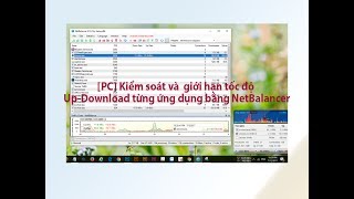 PC Kiểm soát và giới hạn tốc độ Upload Download từng ứng dụng bằng NetBalancer [upl. by Yewed825]