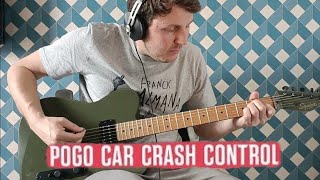 Pogo Car Crash Control  Cristaux Liquides  Guitar Cover [upl. by Siwel]