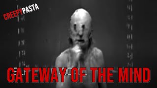 The Nightmare Vault The CreepyPasta Files  Gateway of the Mind [upl. by Cattan281]